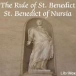 The Rule of St. Benedict, St. Benedict of Nursia