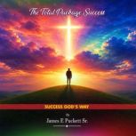 THE TOTAL PACKAGE SUCCESS, James E. Puckett Sr.