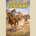 Ride Out Of Gunsight, Tucker Webb