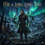 For a Long Long Time, Jacob Bute