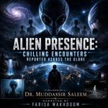Alien Presence Chilling Encounters R..., Dr. Muddassir Saleem