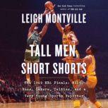 Tall Men, Short Shorts, Leigh Montville