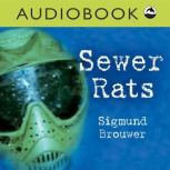 Sewer Rats, Sigmund Brouwer
