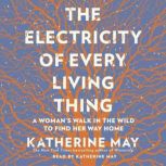 The Electricity of Every Living Thing..., Katherine May