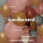 Uneducated, Christopher Zara