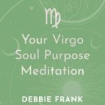 Your Virgo Soul Purpose Meditation, Debbie Frank