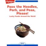 Pass the Noodles, Pork, and Peas, Ple..., Margaret Siu