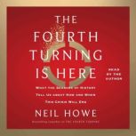 The Fourth Turning Is Here, Neil Howe