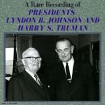 A Rare Recording of Presidents Lyndon..., Lyndon B. Johnson