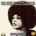 Soul Sister out to Save the World - the Angela Davis Chronicles, Geoffrey Giuliano