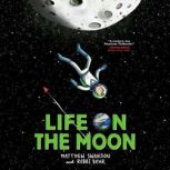 Life on the Moon, Matthew Swanson