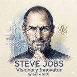 Steve Jobs Visionary Innovator, Jamie Glick