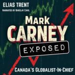 Mark Carney Exposed, Elias Trent