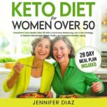 Keto Diet for Women Over 50, Jennifer Diaz