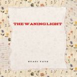 The Waning Light, Staci Tate