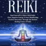 Reiki Heal Yourself  Others With Re..., Sofia Visconti