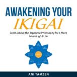 Awakening Your Ikigai, Ani Tamzen
