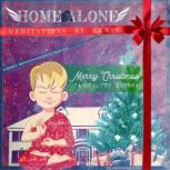 Home Alone Meditations by Kewin, tounknown dotcom