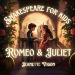Romeo and Juliet  Shakespeare for ki..., Jeanette Vigon
