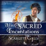 His Sacred Incantations, Scarlett Gale