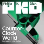 CounterClock World, Philip K. Dick