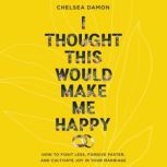 I Thought This Would Make Me Happy, Chelsea Damon