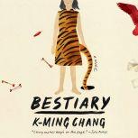 Bestiary, KMing Chang