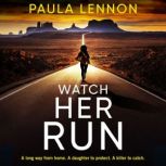 Watch Her Run, Paula Lennon