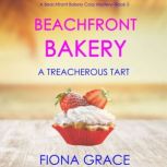 Beachfront Bakery A Treacherous Tart..., Fiona Grace