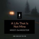 A Life That Is Not Mine, Kristi DeMeester