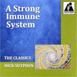 A Strong Immune System The Classics, Dick Sutphen