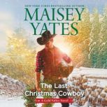 The Last Christmas Cowboy, Maisey Yates