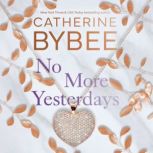 No More Yesterdays, Catherine Bybee