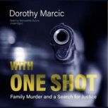 With One Shot, Dorothy Marcic