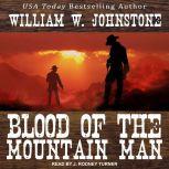 Blood of the Mountain Man, William W. Johnstone