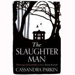Slaughter Man, The, Cassandra Parkin