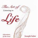 The Art of Listening to Life, Joseph Soler