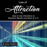 Law of Attraction How to Use Vibrations to Manifest Wealth and More (2 in 1), Jenny Hashkins