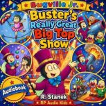 Busters Really Great Big Top Show A..., R. Stanek
