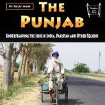 The Punjab Understanding the Sikh in India, Pakistan and Other Regions, Kelly Mass