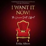 I Want It Now! The Veruka Salt Effect..., Erika Albert