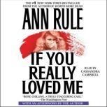 If You Really Loved Me, Ann Rule