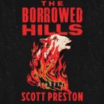 The Borrowed Hills, Scott Preston