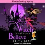 Witch You Wouldn't Believe, Lucy May