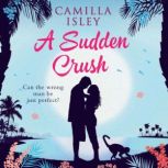 A Sudden Crush, Camilla Isley
