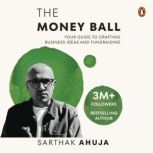 The Money Ball, Sarthak Ahuja