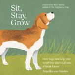 Sit, Stay, Grow, Angelika von Sanden