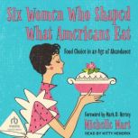 Six Women Who Shaped What Americans E..., Michelle Mart