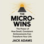 The Power of MicroWins  How Small, ..., Jack Adams