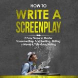 How to Write a Screenplay 7 Easy Ste..., Jaiden Pemton